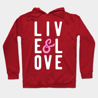 Live & Love (for dark shirts) Hoodie